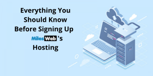 23-Everything You Should Know Before Signing Up MilesWeb's Hosting-NK-Revised (1)